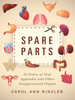 cover image of Spare Parts: In Praise of Your Appendix and Other Unappreciated Organs